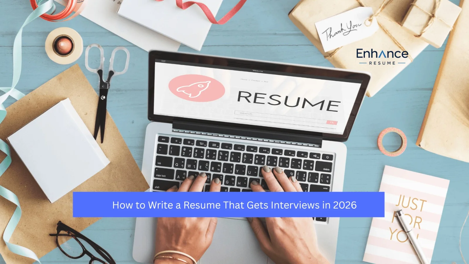 How to Write a Resume That Gets Interviews in 2026