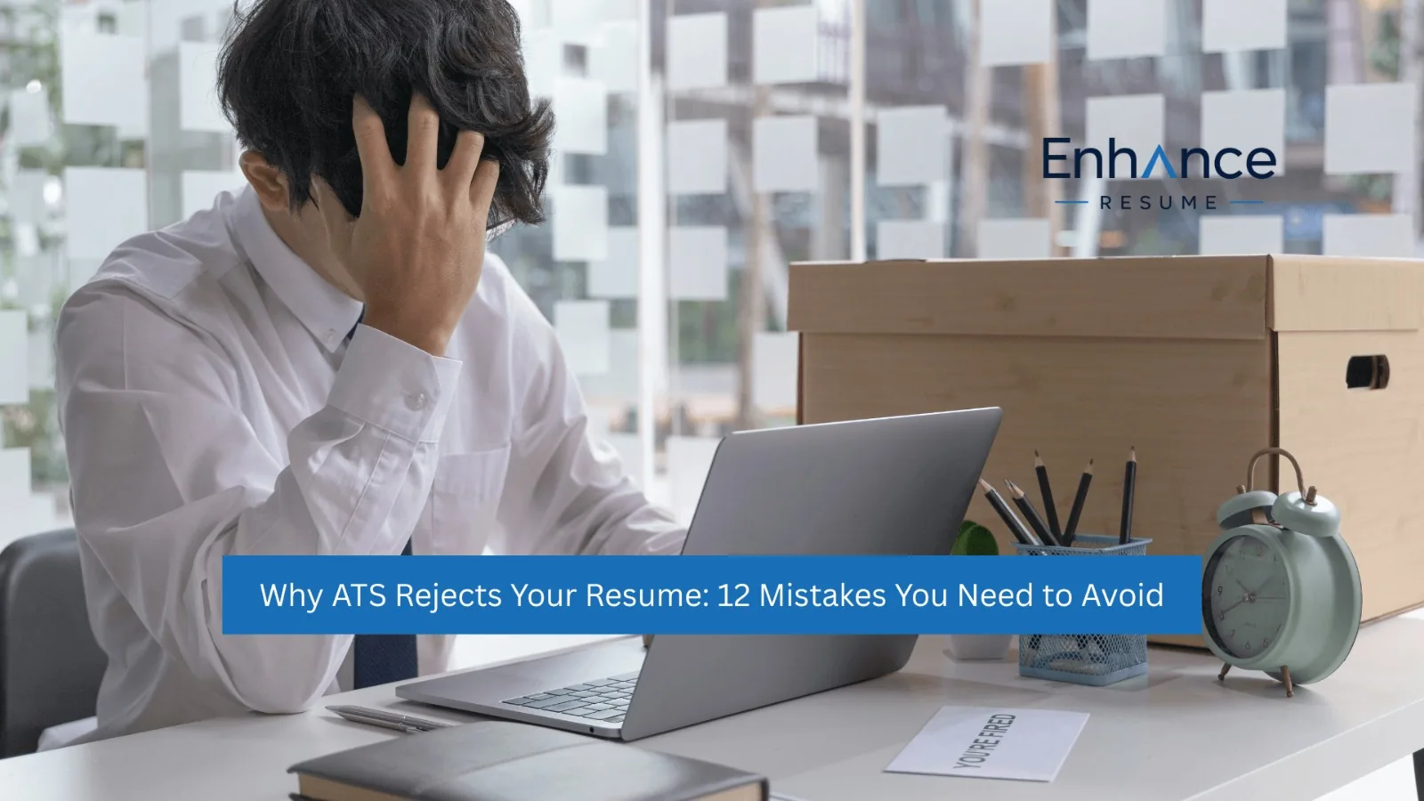 Why ATS Rejects Your Resume: 12 Mistakes You Need to Avoid